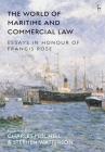The World of Maritime and Commercial Law: Essays in Honour of Francis Rose Cover Image