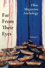 Far From Their Eyes: Ohio Migration Anthology (Volume) By Lynn Tramonte (Editor), Awa Harouna (Other), Eldis Rodriguez-Baez (Illustrator) Cover Image