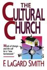 The Cultral Church By F. Lagard Smith Cover Image