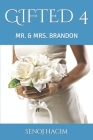 Gifted 4: Mr. & Mrs. Brandon By Micah Scruggs, Senoj Hacim Cover Image