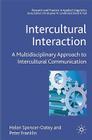 Intercultural Interaction: A Multidisciplinary Approach to Intercultural Communication (Research and Practice in Applied Linguistics) Cover Image