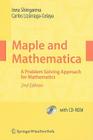 Maple and Mathematica: A Problem Solving Approach for Mathematics [With CDROM] By Inna K. Shingareva, Carlos Lizárraga-Celaya Cover Image