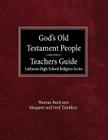 God's Old Testament People Teachers Guide Lutheran High School Religion Services By Thomas Buck, Margaret And Fred Trinklein Cover Image