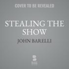 Stealing the Show Lib/E: A History of Art and Crime in Six Thefts By John Barelli, Zachary Schisgal (Contribution by), Jayme Mattler (Director) Cover Image