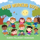 The Good Morning Book By Robyn Polansky Morrison, Denis Alonso (Illustrator) Cover Image