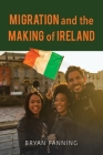 Migration and the Making of Ireland Cover Image
