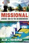 Missional: Joining God in the Neighborhood (Allelon Missional) By Alan J. Roxburgh Cover Image