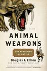 Animal Weapons: The Evolution of Battle By Douglas J. Emlen, David J. Tuss (Illustrator) Cover Image