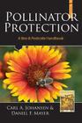 Pollinator Protection a Bee & Pesticide Handbook By A. Johansen Carl, F. Mayer Daniel, J. Connor Lawrence (Editor) Cover Image