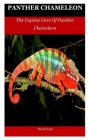 Panther Chameleon: The Captive Care Of Panther Chameleon Cover Image