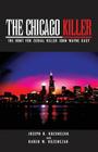The Chicago Killer By Joseph R. Kozenczak, Karen M. Henrikson, Joseph R. Kozenczak Henrikson Cover Image