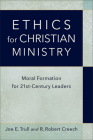 Ethics for Christian Ministry: Moral Formation for Twenty-First-Century Leaders Cover Image