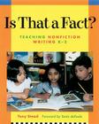 Is That a Fact?: Teaching Nonfiction Writing, K-3 By Tony Stead Cover Image