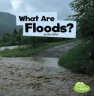 What Are Floods? By Mari Schuh Cover Image