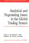 Analytical and Negotiating Issues in the Global Trading System (Studies In International Economics) Cover Image