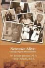 Newtown Alive: : Courage, Dignity, Determination By Vickie Oldham M. F. a., Rosalyn Howard Ph. D. Cover Image
