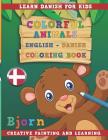 Colorful Animals English - Danish Coloring Book. Learn Danish for Kids. Creative painting and learning. Cover Image