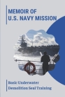Memoir Of U.S. Navy Mission: Basic Underwater Demolition Seal Training: Haze Grey And Underway Book By Josiah Stuchlik Cover Image
