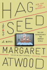 Hag-Seed: William Shakespeare's The Tempest Retold: A Novel (Hogarth Shakespeare) By Margaret Atwood Cover Image
