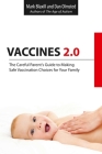 Vaccines 2.0: The Careful Parent's Guide to Making Safe Vaccination Choices for Your Family Cover Image