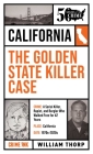 The Golden State Killer Case (50 States of Crime #2) By William Thorp, Lynn E. Palermo (Translated by) Cover Image