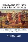 Tratado de los tres Impostores: (Moises, Jesucristo, Mahoma) Cover Image
