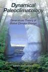 Dynamical Paleoclimatology: Generalized Theory of Global Climate Change Volume 80 (International Geophysics #80) By Barry Saltzman Cover Image
