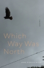 Which Way Was North: Poems Cover Image