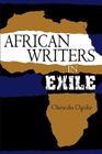 African Writers in Exile By Chinedu Ogoke Cover Image