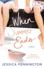 When Summer Ends: A Novel Cover Image