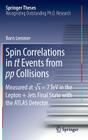 Spin Correlations in Tt Events from Pp Collisions: Measured at √s = 7 TeV in the Lepton+jets Final State with the Atlas Detector (Springer Theses) Cover Image