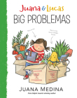 Juana and Lucas: Big Problemas By Juana Medina, Juana Medina (Illustrator) Cover Image