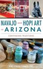 Navajo and Hopi Art in Arizona: Continuing Traditions By Rory O. Schmitt Cover Image