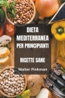 Dieta Mediterranea per Principianti - Ricette sane Cover Image