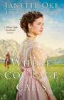 Where Courage Calls (Return to the Canadian West #1) By Janette Oke, Laurel Oke Logan Cover Image