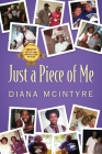 Just a Piece of Me By Diana McIntyre Cover Image