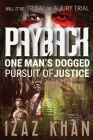 Payback: One Man's Persuit of Justice By Izaz Khan Cover Image