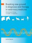 Breaking new ground in diagnosis and therapy in veterinary medicine By Jochen Becker Cover Image