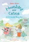 Houndsley and Catina and Cousin Wagster By James Howe, Marie-Louise Gay (Illustrator) Cover Image