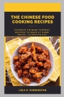 The Chinese Food Cooking Recipes: Favorite Chinese Takeout Recipes To Make At Home Cover Image