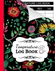Temperature Log Book: Sheets Regulating / Medical Log Book / Fridge Temperature Control / Tracker / Health Organizer Cover Image