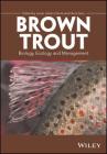 Brown Trout: Biology, Ecology and Management Cover Image
