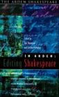 In Arden: Editing Shakespeare - Essays in Honour of Richard Proudfoot (Arden Shakespeare) By Gordon McMullan (Editor), Ann Thompson (Editor) Cover Image