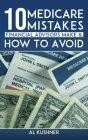 10 Medicare Mistakes Financial Advisors Make And How To Avoid By Kushner Cover Image