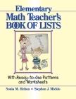 The Elementary Math Teacher's Book of Lists: With Ready-To-Use Patterns and Worksheets (J-B Ed: Book of Lists #8) By Sonia M. Helton, Stephen J. Micklo Cover Image