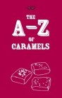 The A-Z of Caramels By Two Magpies Publishing Cover Image