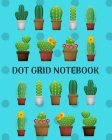 Dot Grid Notebook: Cactus; 100 sheets/200 pages; 8