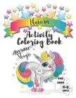 Unicorn Activity Coloring Book for Ages 4-8 Girls Awesome Magic: Kids Workbook with Coloring Pages, Sketching, Alphabet A-Z, Games and Mazes for Hours By Krazed Scribblers Cover Image