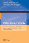Mobile Internet Security: Second International Symposium, Mobisec 2017, Jeju Island, Republic of Korea, October 19-22, 2017, Revised Selected Pa (Communications in Computer and Information Science #971) Cover Image