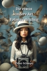 Die etwas andere Art Fotos zu machen By Volker Schwarz Cover Image